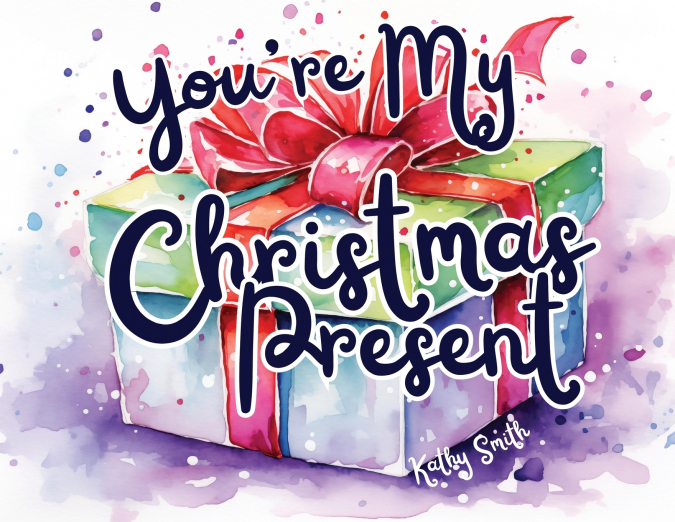 You’re My Christmas Present
