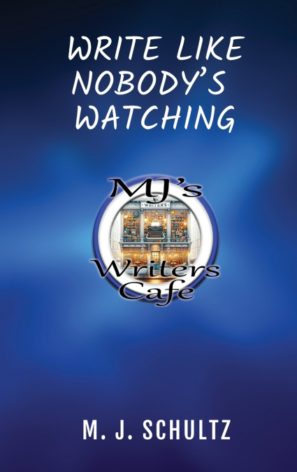 Write Like Nobody’s Watching
