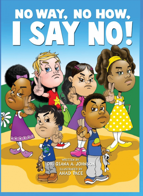 No Way, No How, I Say No!