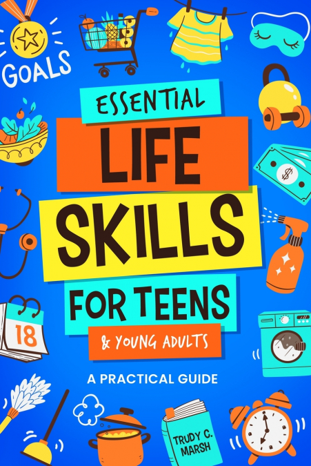 Essential Life Skills for Teens & Young Adults