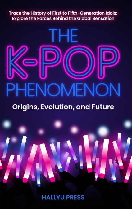The K-Pop Phenomenon