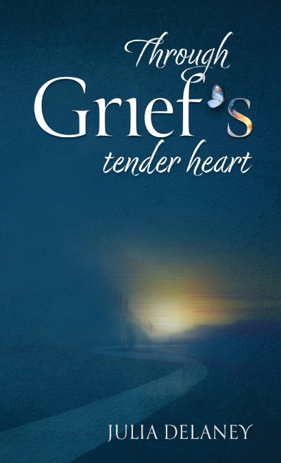 Through Grief’s Tender Heart