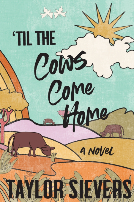 ’Til the Cows Come Home