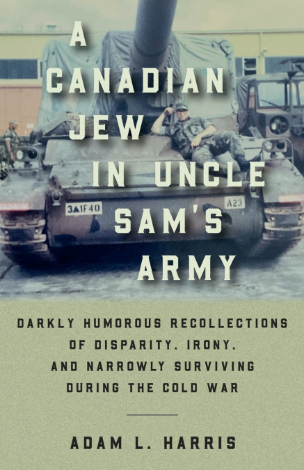 A Canadian Jew in Uncle Sam’s Army