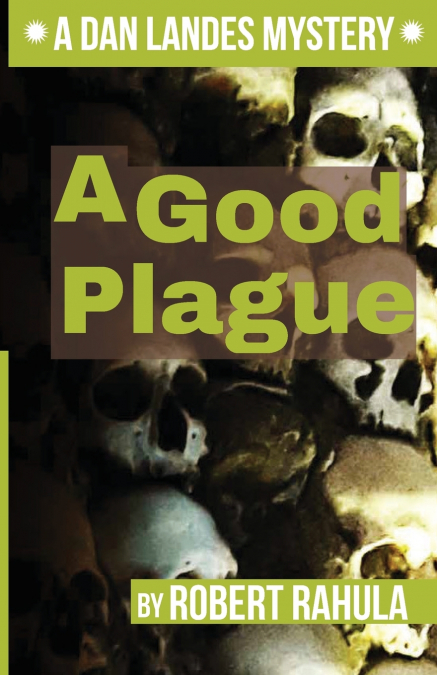 A GOOD PLAGUE