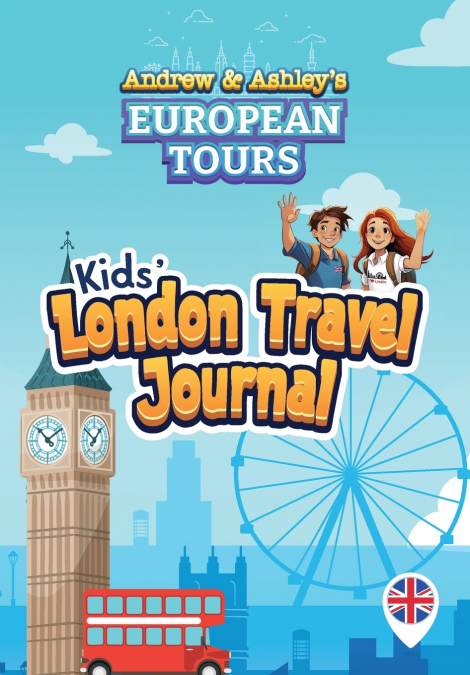 Andrew & Ashley’s European Tours Kids’ LONDON Travel Journal