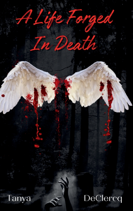 A Life Forged In Death