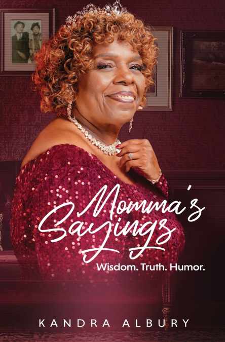 Momma’s Sayings - Wisdom. Truth. Humor.