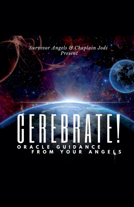 Cerebrate!                                                          Oracle Guidance From Your Angels