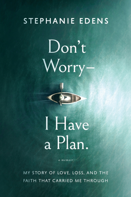Don’t Worry-I Have a Plan