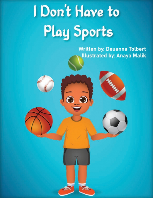 I Don’t Have to Play Sports