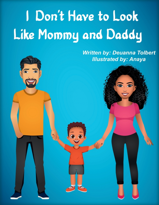 I Don’t Have to Look Like Mommy and Daddy