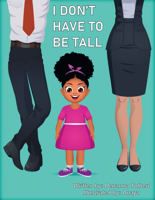 I Don’t Have to Be Tall