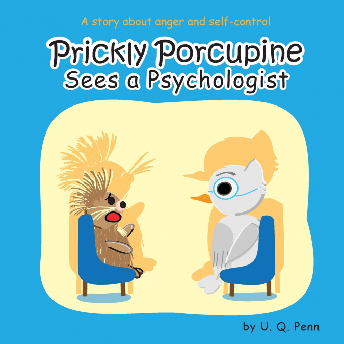 Prickly Porcupine Sees a Psychologist