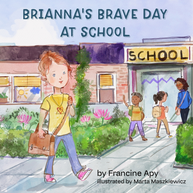 Brianna’s Brave Day at School