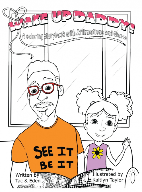 Wake Up, Daddy! A Coloring Storybook with Affirmations and Chores