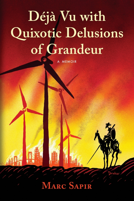 Deja Vu with Quixotic Delusions of Grandeur