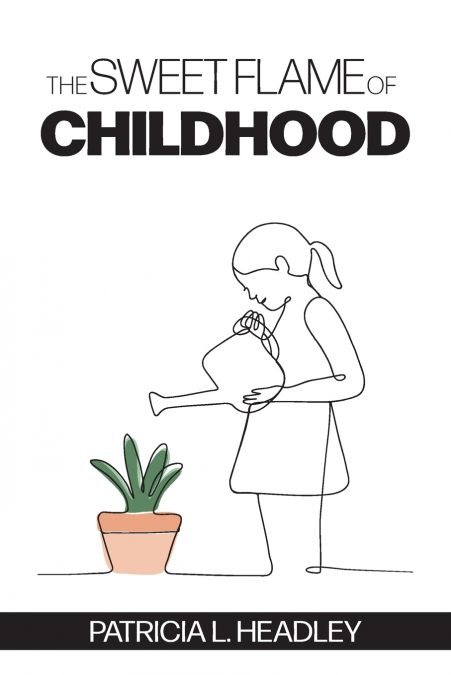 The Sweet Flame of Childhood