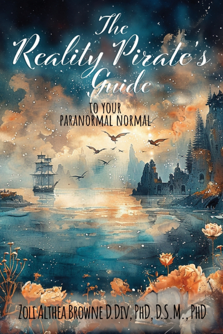 The Reality Pirate’s Guide to Your Paranormal Normal