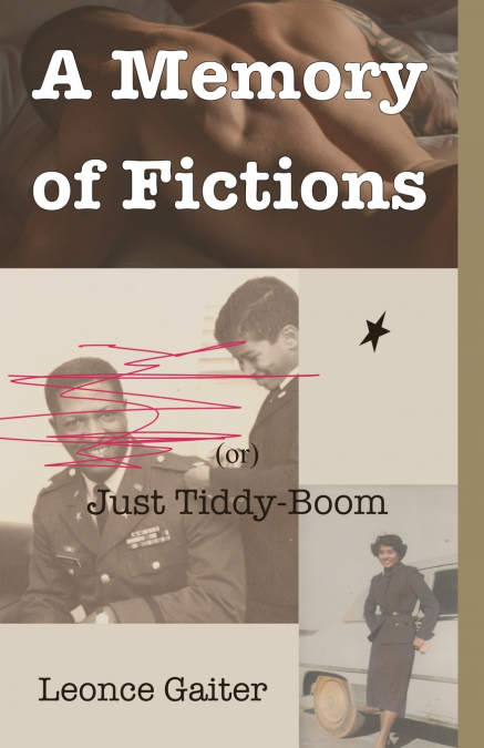 A Memory of Fictions (or) Just Tiddy-Boom