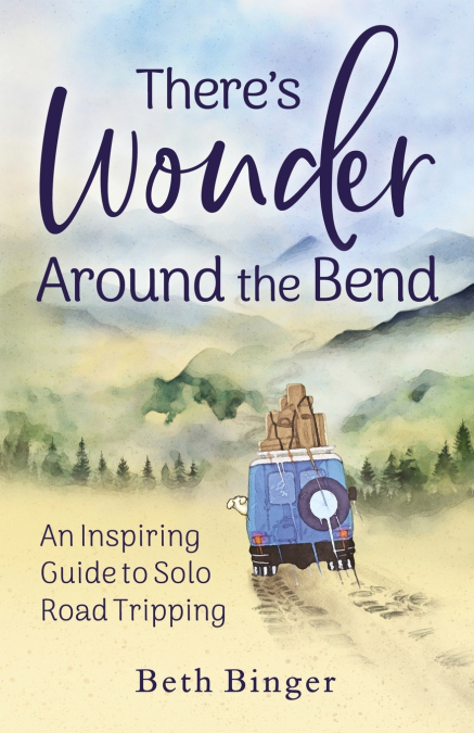 There’s Wonder Around the Bend