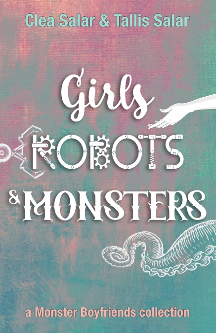 Girls, Robots, & Monsters