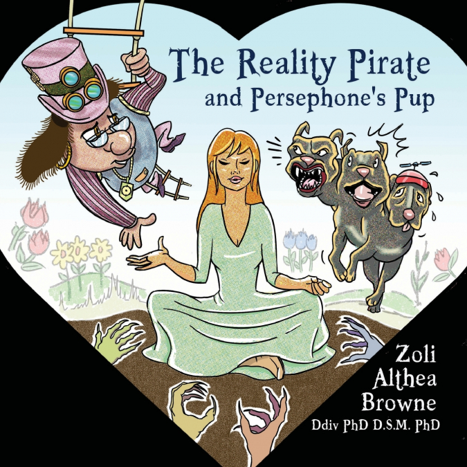The Reality Pirate and Persephone’s Pup