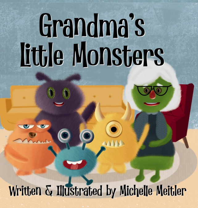 Grandma’s Little Monsters