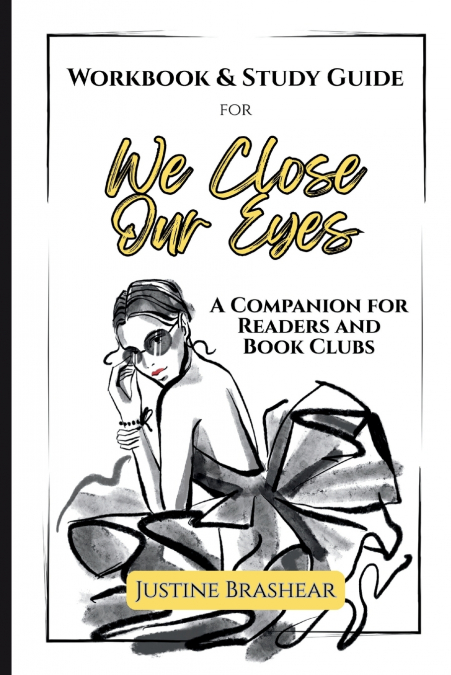Workbook & Study Guide for We Close Our Eyes