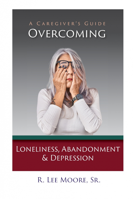 Overcoming Loneliness, Abandonment & Depression