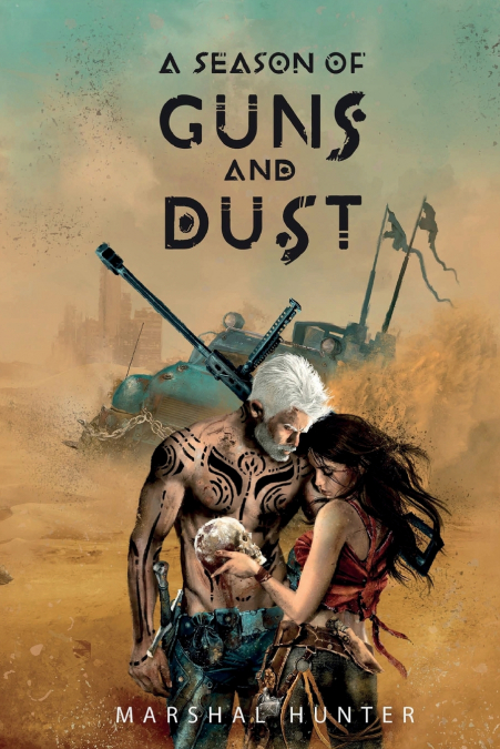 A Season of Guns and Dust