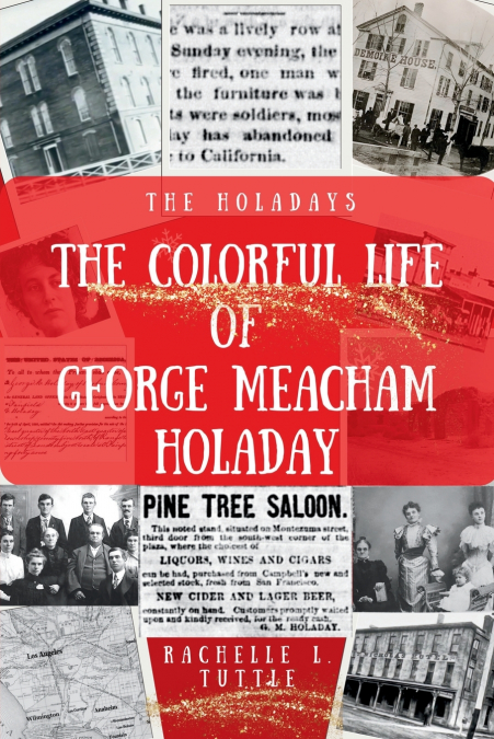 The Colorful Life of George Meacham Holaday