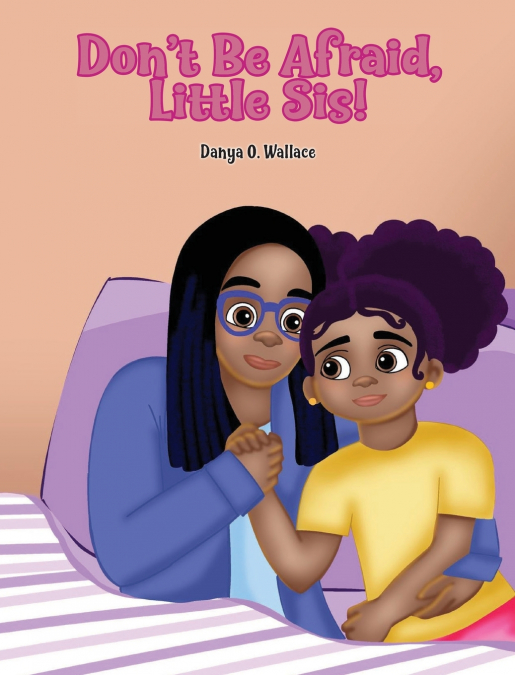 Don’t Be Afraid, Little Sis!