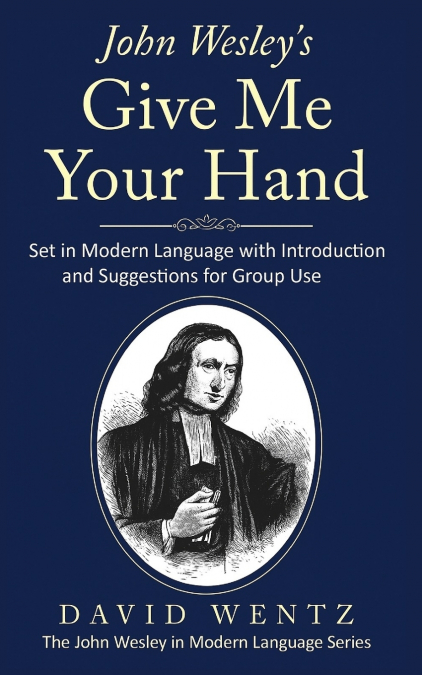 John Wesley’s Give Me Your Hand