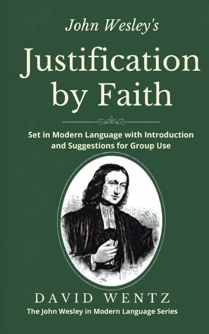 John Wesley’s Justification by Faith