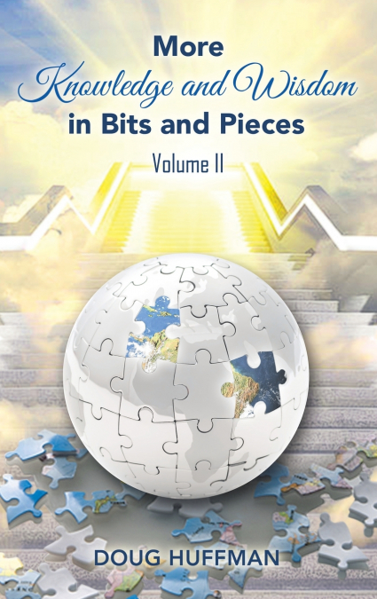 More Knowledge and Wisdom in Bits and Pieces
