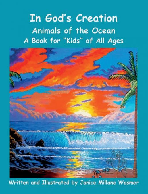 In God’s Creation Animals of the Ocean A Book for Kids of All Ages