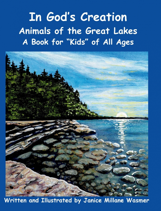 In God’s Creation Animals of the Great Lakes A Book for Kids of All Ages