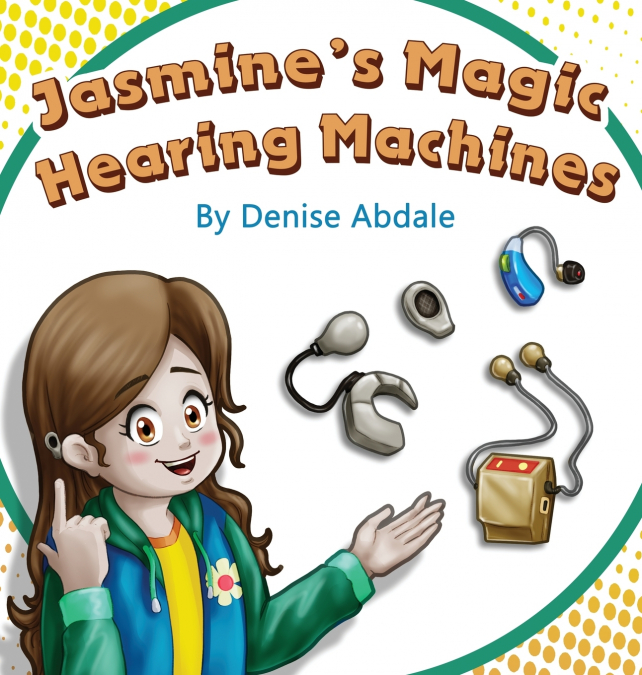 Jasmine’s Magic Hearing Machines