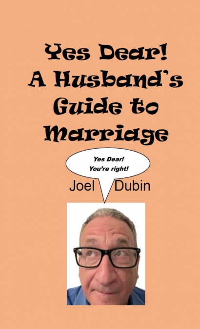 Yes Dear! A Husband’s Guide to Marriage