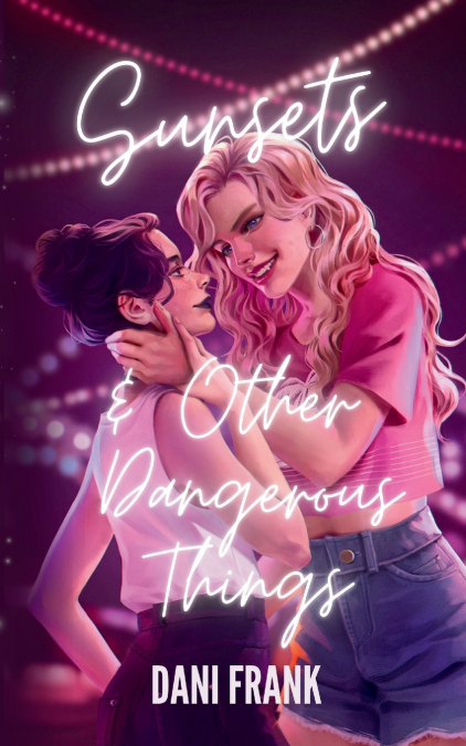 Sunsets & Other Dangerous Things