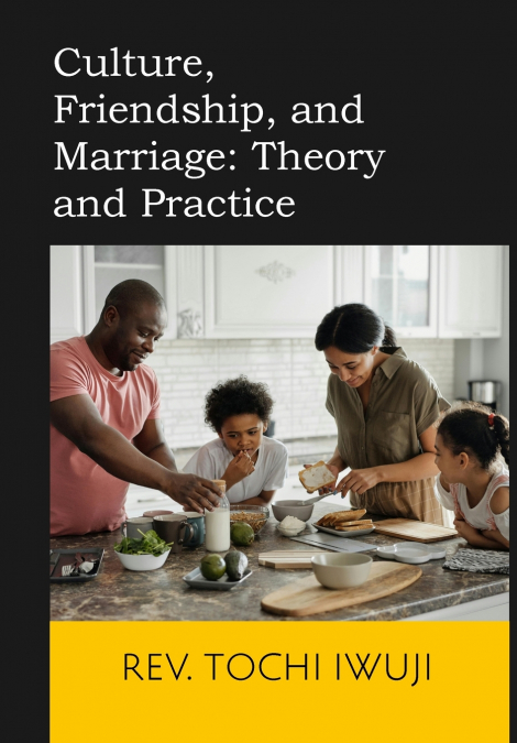 Culture, Friendship, and Marriage
