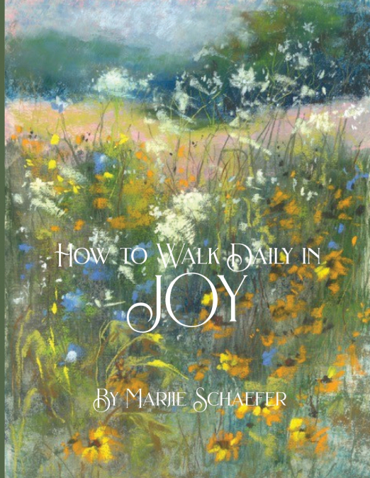 How to walk daily in joy