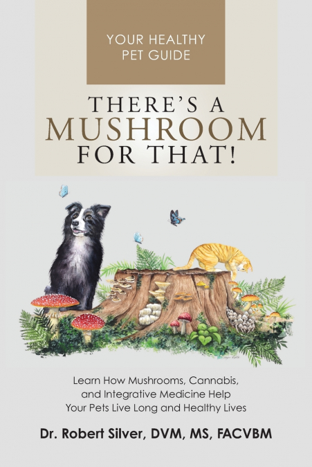 There’s a Mushroom for That!