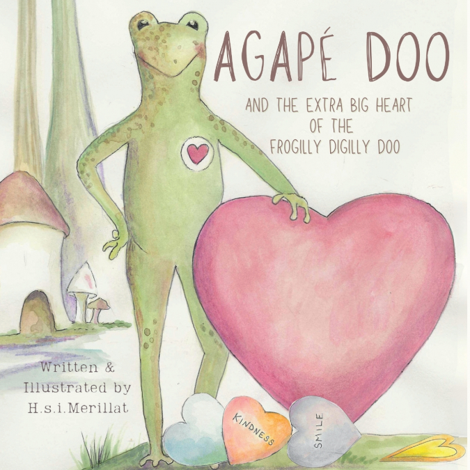 Agapé Doo and the Extra Big Heart of the Frogilly Digilly Doo