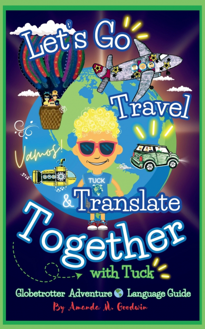 Let’s Go Travel & Translate Together with Tuck