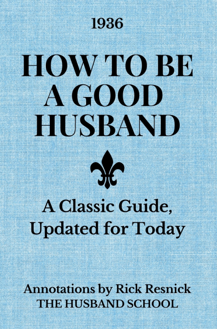 How to Be a Good Husband