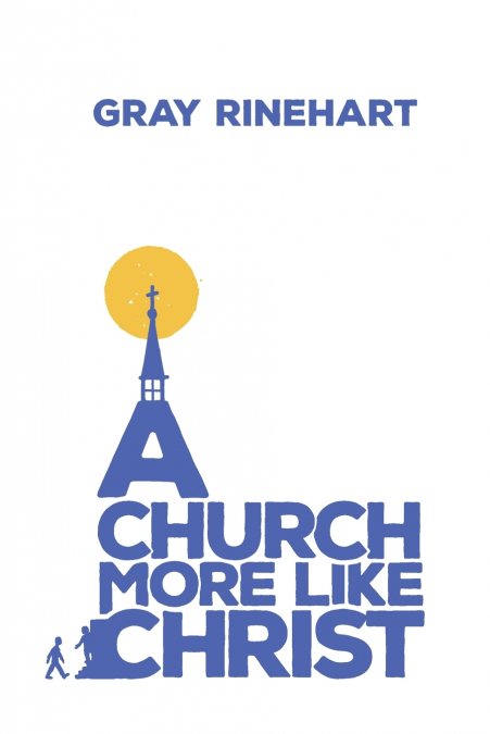 A Church More Like Christ