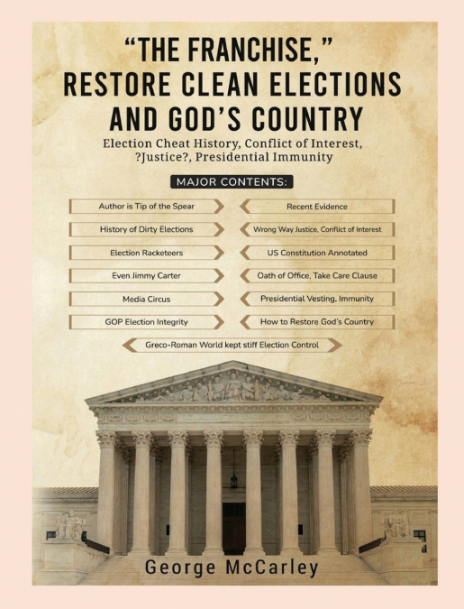 THE FRANCHISE, Restore Clean Elections and God’s Country