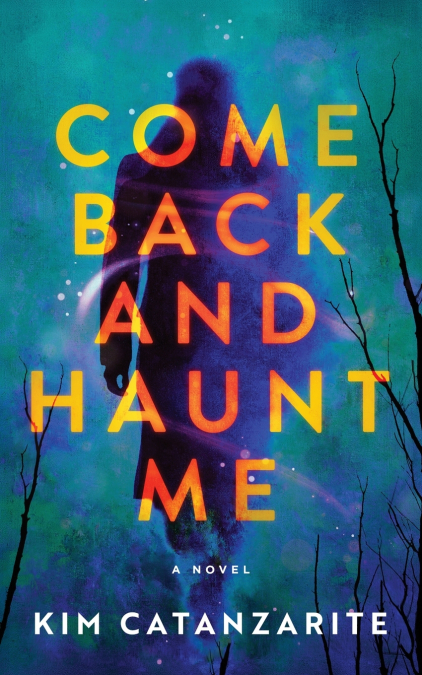 Come Back and Haunt Me